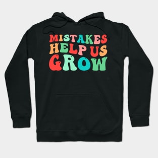 Mistakes Help Us Grow Hoodie